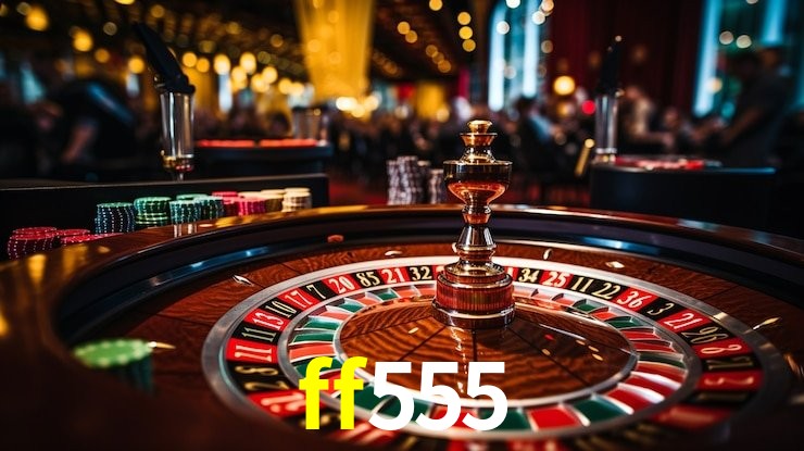 Descubra o Mundo do Cassino Online com ff555